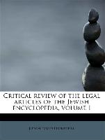 Critical review of the legal articles of the Jewish encyclopedia, volume I