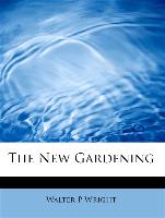 The New Gardening