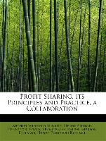 Profit Sharing, its Principles and Practice, a Collaboration