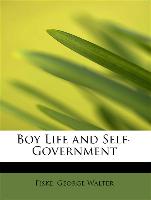 Boy Life and Self-Government