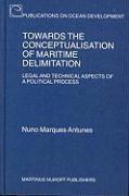 Towards the Conceptualisation of Maritime Delimitation: Legal and Technical Aspects of Political Process