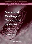 Neuronal Coding of Perceptual Systems - Proceedings of the International School of Biophysics