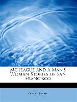 McTeague and a Man's Woman Stories of San Francisco