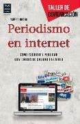 Periodismo En Internet: Cómo Escribir Y Publicar Contenidos de Calidad En La Red