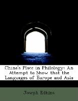 China's Place in Philology: An Attempt to Show that the Languages of Europe and Asia