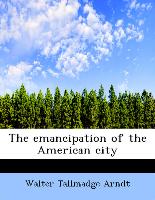 The emancipation of the American city