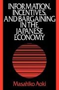 Information, Incentives and Bargaining in the Japanese Economy