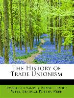 The History of Trade Unionism