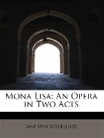 Mona Lisa: An Opera in Two Acts