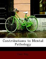 Contributions to Mental Pathology