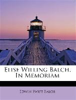 Elise Willing Balch, In Memoriam