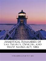 Analytical Summaries of the Patents, Designs, and Trade Marks Act, 1883