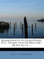 Reminiscences of Georgetown, D.C.: Second Lecture Delivered in the Meth