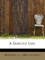 A Saintly Life