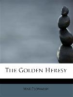 The Golden Heresy