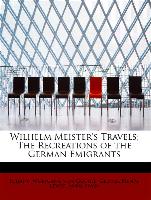 Wilhelm Meister's Travels, The Recreations of the German Emigrants