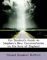 The Student's Guide to Stephen's New Commentaries on the laws of England