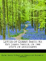 Letter of Gerrit Smith to Rev. James Smylie, of the State of Mississippi