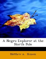 A Negro Explorer at the North Pole