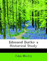 Edmund Burke: a Historical Study