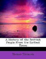 A History of the Scottish People from the Earliest Times