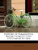 History of Farmington Maine From Its First Settlement to 1846