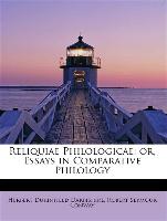 Reliquiae Philologicae: or, Essays in Comparative Philology