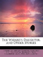 The Wizard's Daughter, and Other Stories