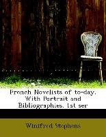 French Novelists of to-day. With Portrait and Bibliographies. 1st ser