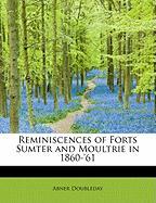 Reminiscences of Forts Sumter and Moultrie in 1860-'61