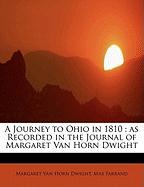 A Journey to Ohio in 1810 : as Recorded in the Journal of Margaret Van Horn Dwight