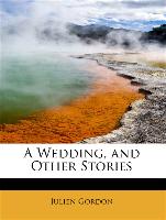 A Wedding, and Other Stories