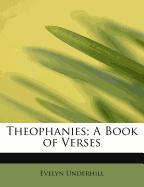 Theophanies, A Book of Verses