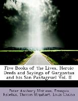 Five Books of the Lives, Heroic Deeds and Sayings of Gargantua and his Son Pantagruel Vol. II
