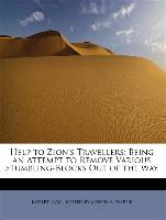 Help to Zion's Travellers: Being an Attempt to Remove Various Stumbling-Blocks Out of the Way