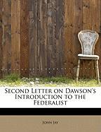 Second Letter on Dawson's Introduction to the Federalist