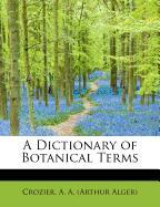 A Dictionary of Botanical Terms