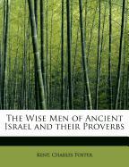 The Wise Men of Ancient Israel and their Proverbs