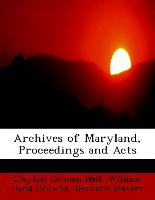 Archives of Maryland, Proceedings and Acts