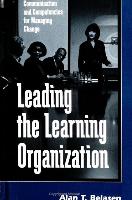 Leading the Learning Organization: Communication and Competencies for Managing Change