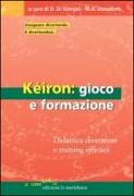 Kéiron: gioco e formazione. Didattica divertente e training efficace