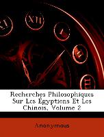 Recherches Philosophiques Sur Les Égyptiens Et Les Chinois, Volume 2