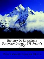 Histoire De L'académie Françoise Depuis 1652 Jusqu'à 1700