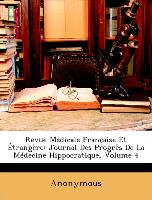 Revue Médicale Française Et Étrangère: Journal Des Progrès De La Médecine Hippocratique, Volume 4