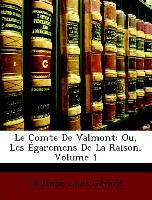 Le Comte De Valmont, Ou, Les Égaremens De La Raison, Volume 1