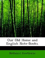 Our Old Home and English Note-Books
