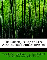 The Colonial Policy of Lord John Russell's Administration