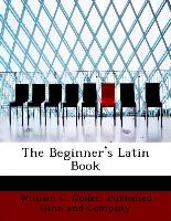 The Beginner's Latin Book