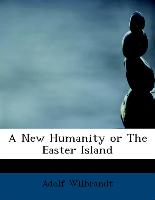 A New Humanity or The Easter Island