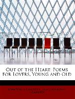 Out of the Heart: Poems for Lovers, Young and Old